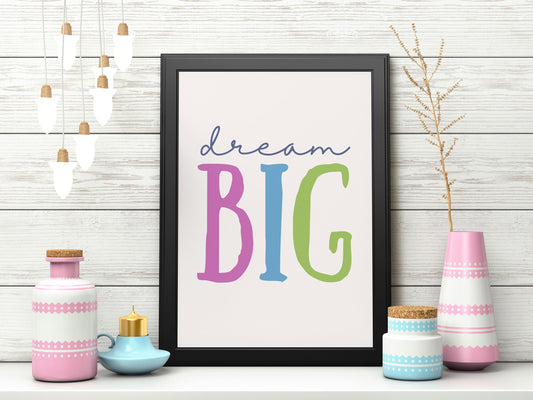 Dream Big poster. Children's bedroom wall art.